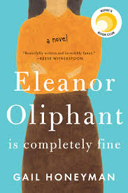 Eleanor Oliphant is Completely Fine by Gail Honeyman – Review (SPOILERS)